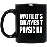 World's Okayest Physician - 11 Oz Coffee Mug Black