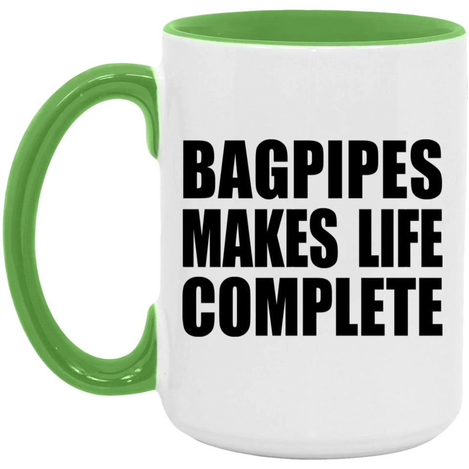 Bagpipes Makes Life Complete - 15oz Accent Mug Green