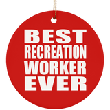 Best Recreation Worker Ever - Circle Ornament