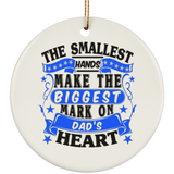 The Smallest Hands Make The Biggest Mark On Dad's Heart - Circle Ornament