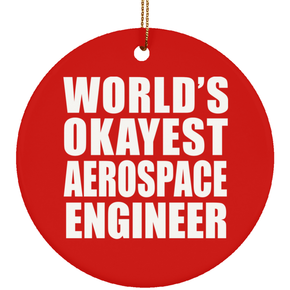 World's Okayest Aerospace Engineer - Circle Ornament