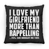 I Love My Girlfriend More Than Rappelling - Throw Pillow Black