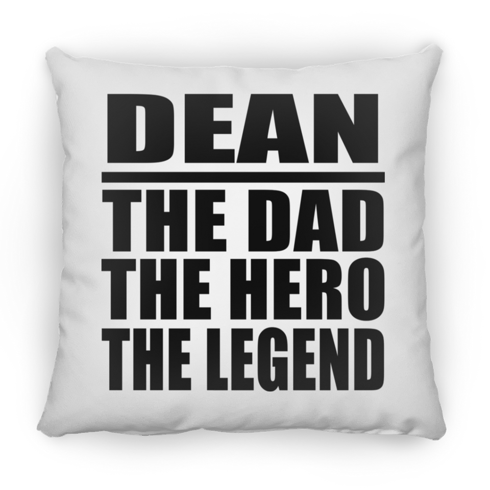 Dean The Dad The Hero The Legend - Throw Pillow