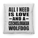 All I Need Is Love And A Czechoslovakian Wolfdog - Throw Pillow