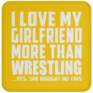 I Love My Girlfriend More Than Wrestling - Drink Coaster