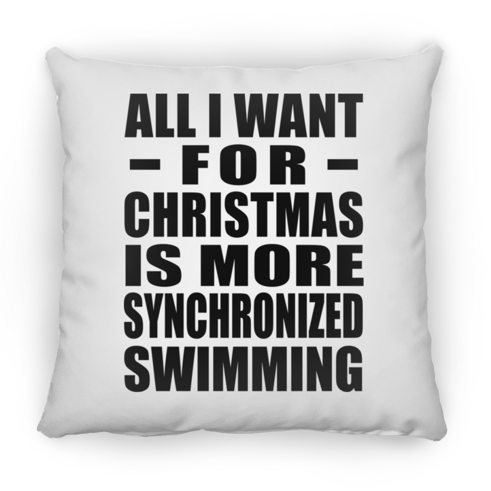 All I Want For Christmas Is More Synchronized Swimming - Throw Pillow