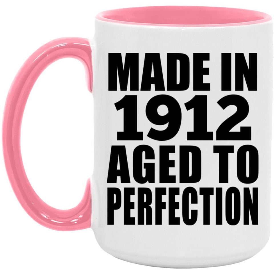 112th Birthday Made In 1912 Aged To Perfection - 15oz Accent Mug Pink