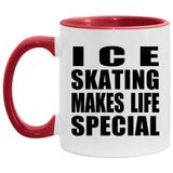 Ice Skating Makes Life Special - 11oz Accent Mug Red