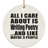 All I Care About Is Writing Poetry - Circle Ornament