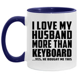 I Love My Husband More Than Keyboard - 11oz Accent Mug Purple