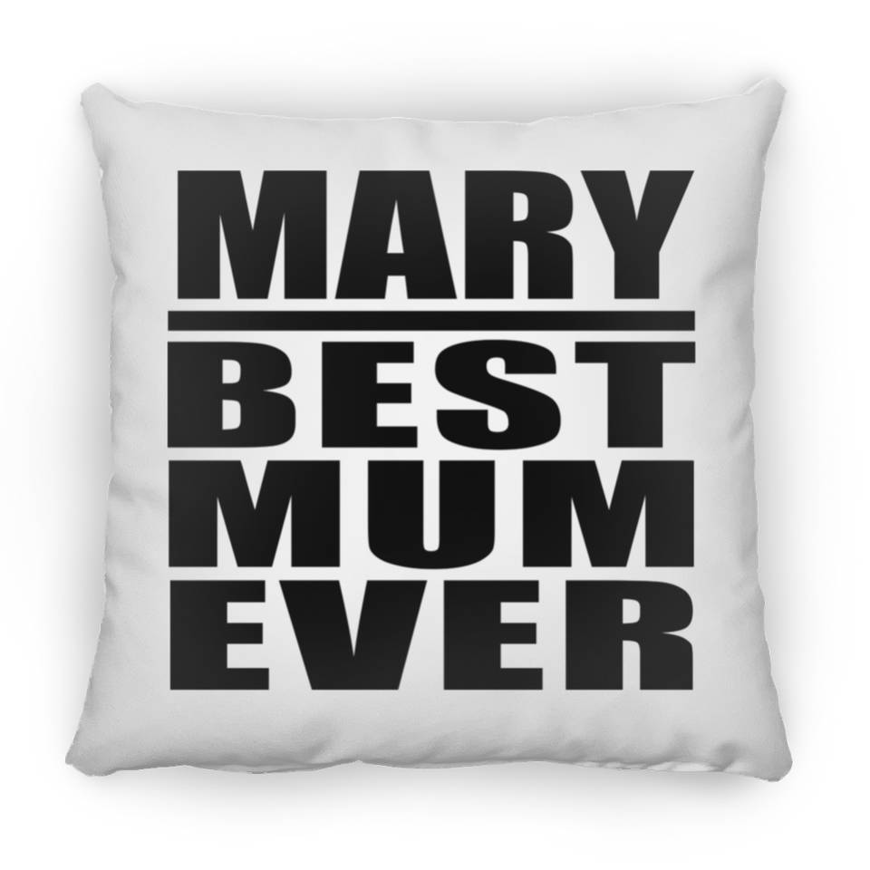 Mary Best Mum Ever - Throw Pillow