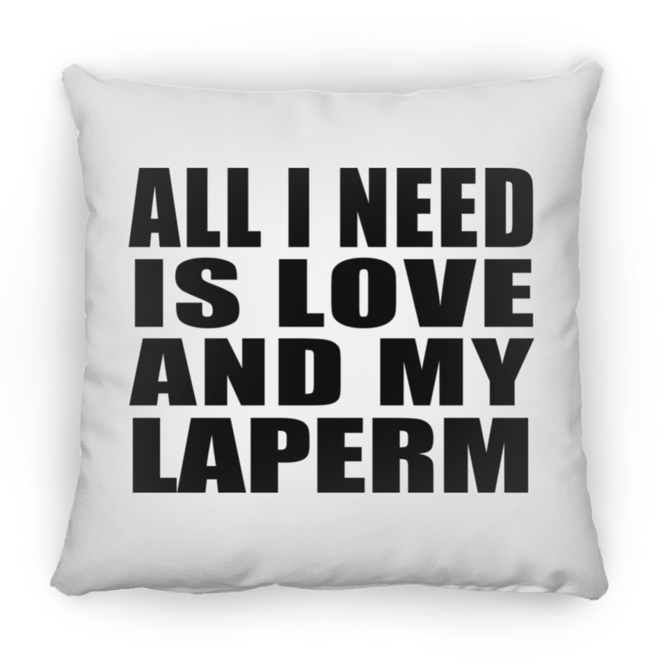 All I Need Is Love And My Laperm - Throw Pillow