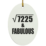 85th Birthday Square Root of 7225 & Fabulous - Oval Ornament
