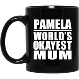 Pamela World's Okayest Mum - 11 Oz Coffee Mug Black