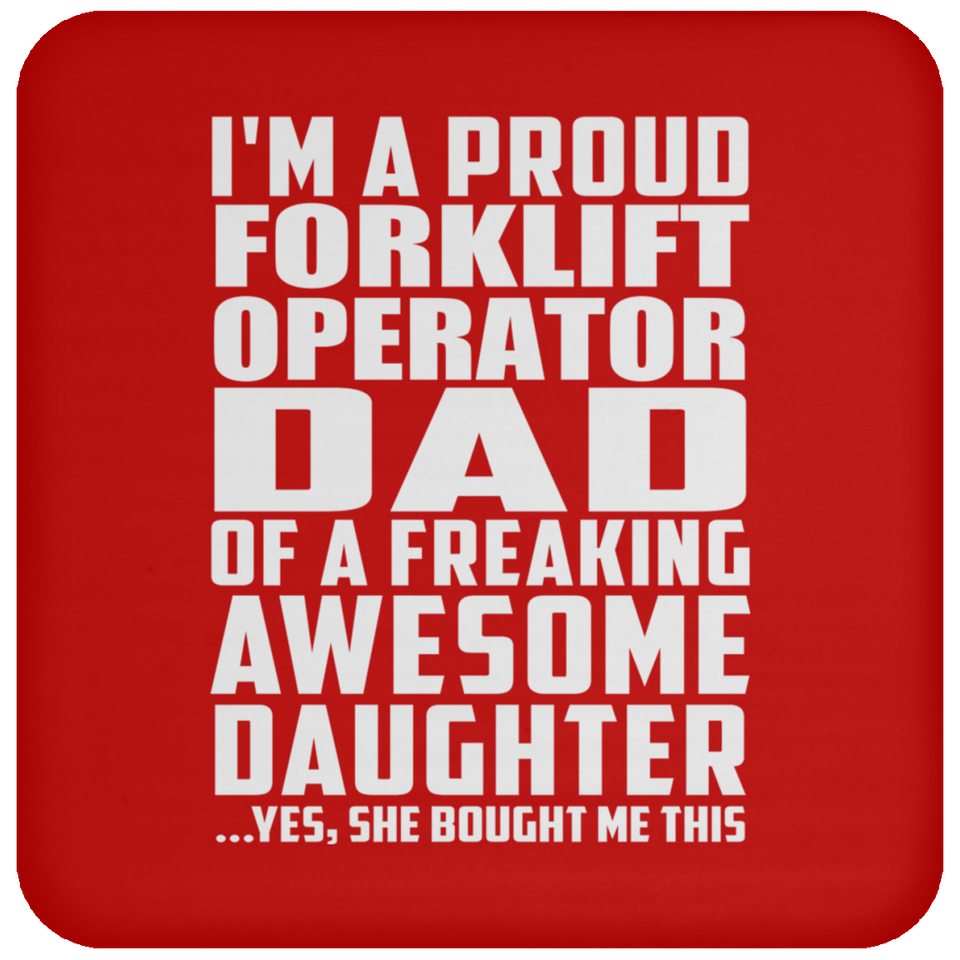 Proud Forklift Operator Dad Of Awesome Daughter - Drink Coaster