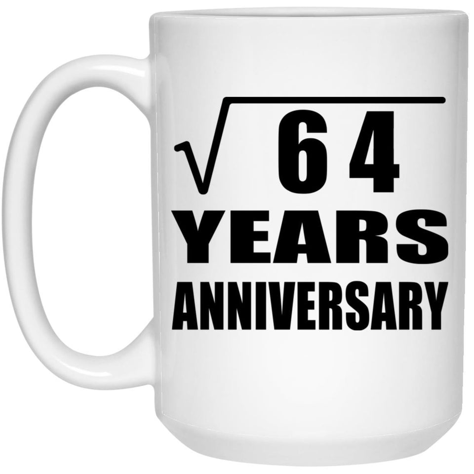 8th Anniversary Square Root of 64 Years Anniversary - 15oz Coffee Mug