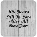 100th Anniversary 100 Years Still In Love After These Years - Drink Coaster F