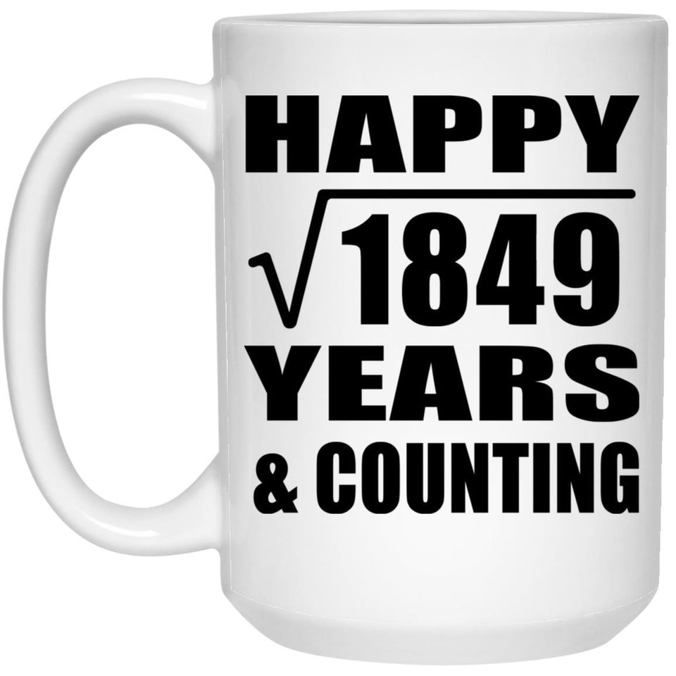 Happy 43rd Anniversary Square Root of 1849 Years & Counting - 15oz Coffee Mug
