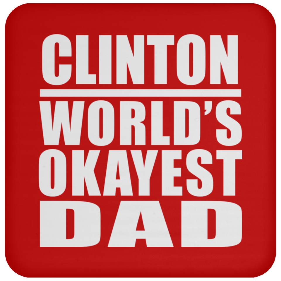 Clinton World's Okayest Dad - Coaster