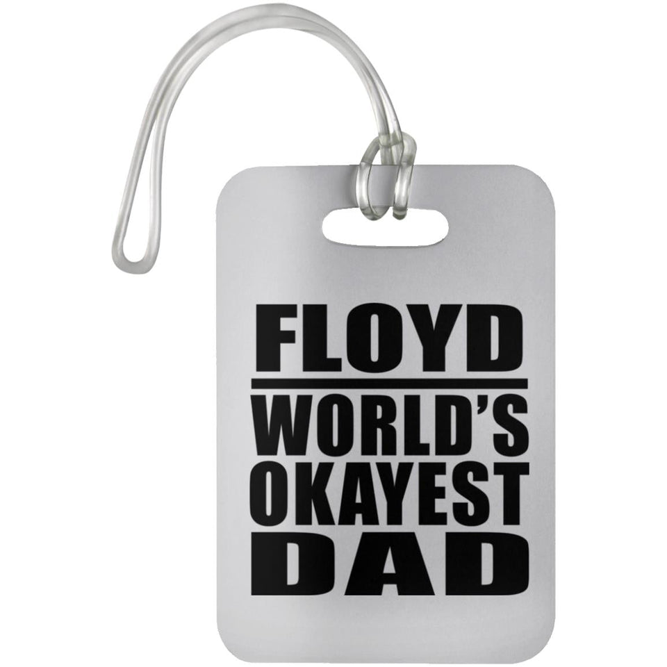 Floyd World's Okayest Dad - Luggage Bag Tag