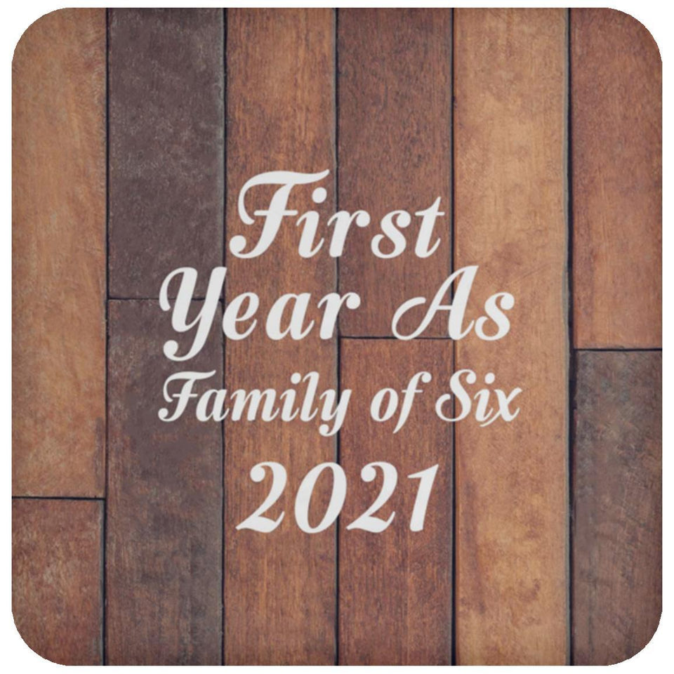 First Year As Family Of Six 2021 - Drink Coaster E