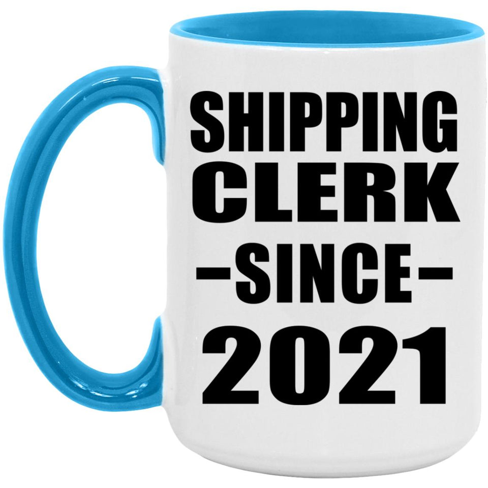 Shipping Clerk Since 2021 - 15oz Accent Mug Blue
