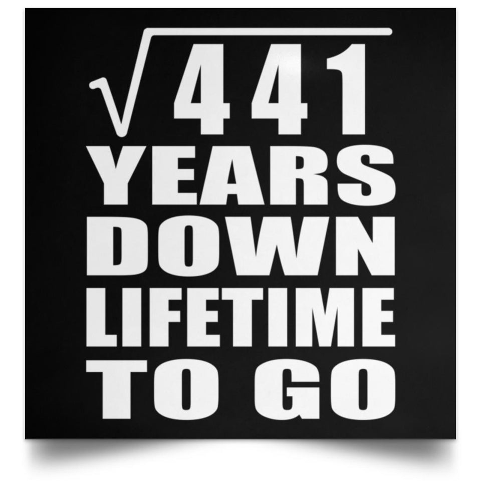 21st Anniversary Square Root of 441 Years Lifetime To Go - Poster Square