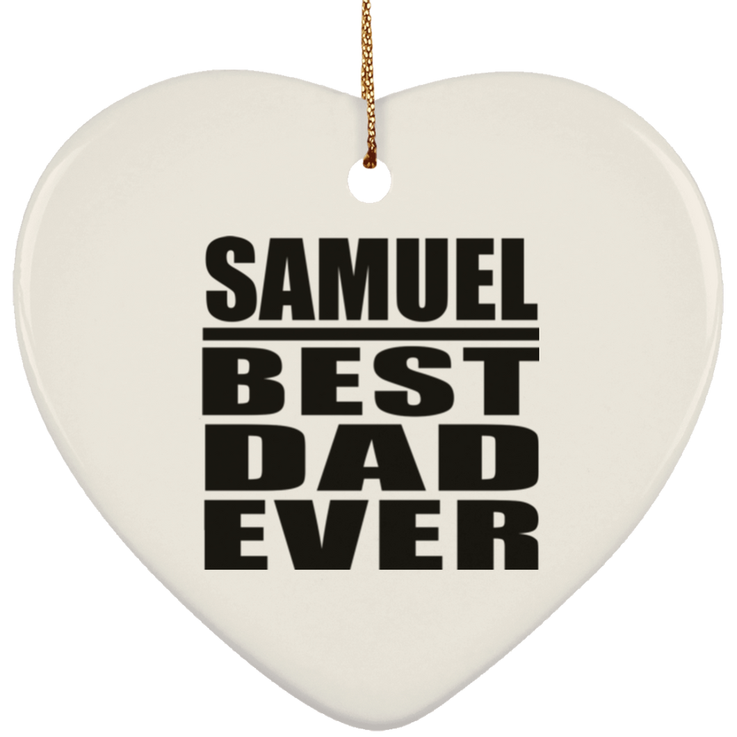 Samuel Best Dad Ever - Heart Ornament