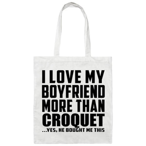 I Love My Boyfriend More Than Croquet - Tote Bag White