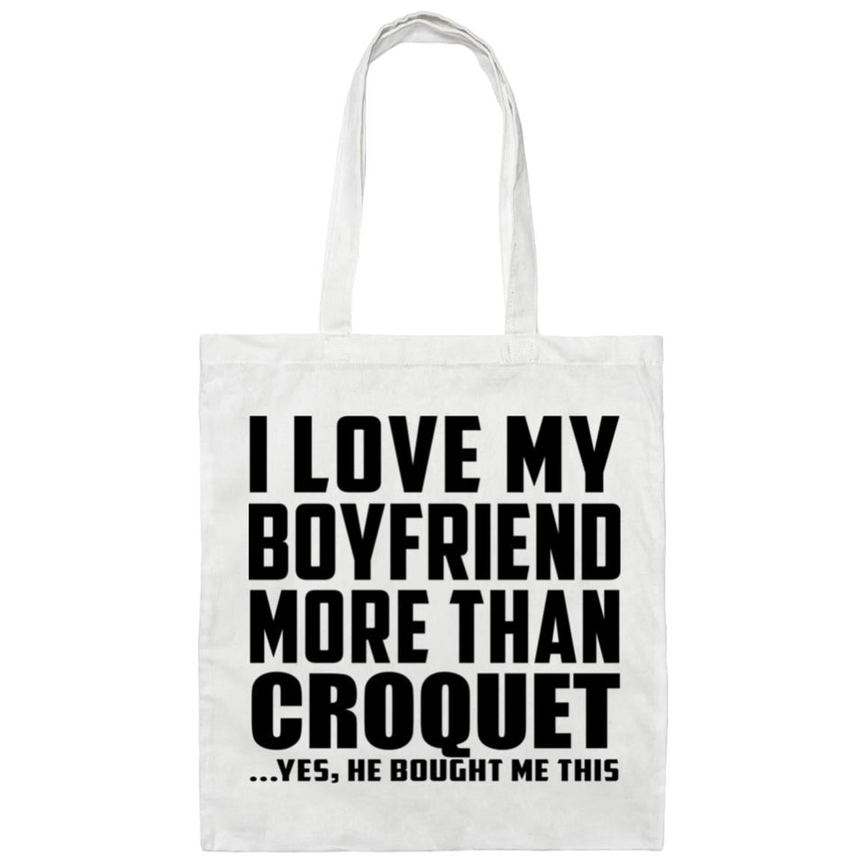I Love My Boyfriend More Than Croquet - Tote Bag White