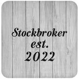 Stockbroker Established Est. 2022 - Drink Coaster F