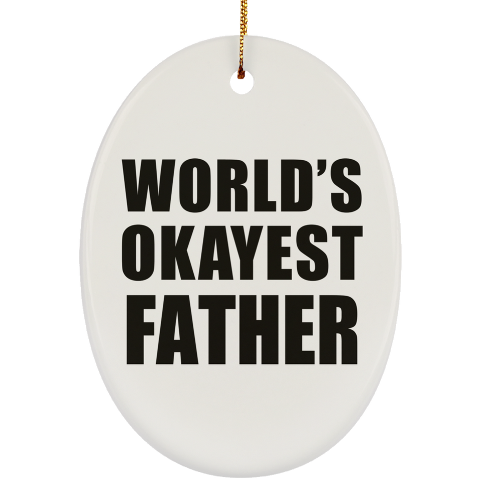World's Okayest Father - Oval Ornament