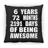 6th Birthday 6 Years 72 Months 2191 Days Of Awesome - Throw Pillow Black