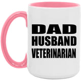 Dad Husband Veterinarian - 15oz Accent Mug Pink