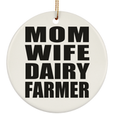 Mom Wife Dairy Farmer - Circle Ornament