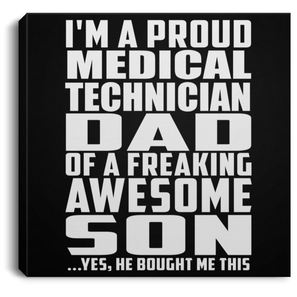 Proud Medical Technician Dad Of Awesome Son - Canvas Square