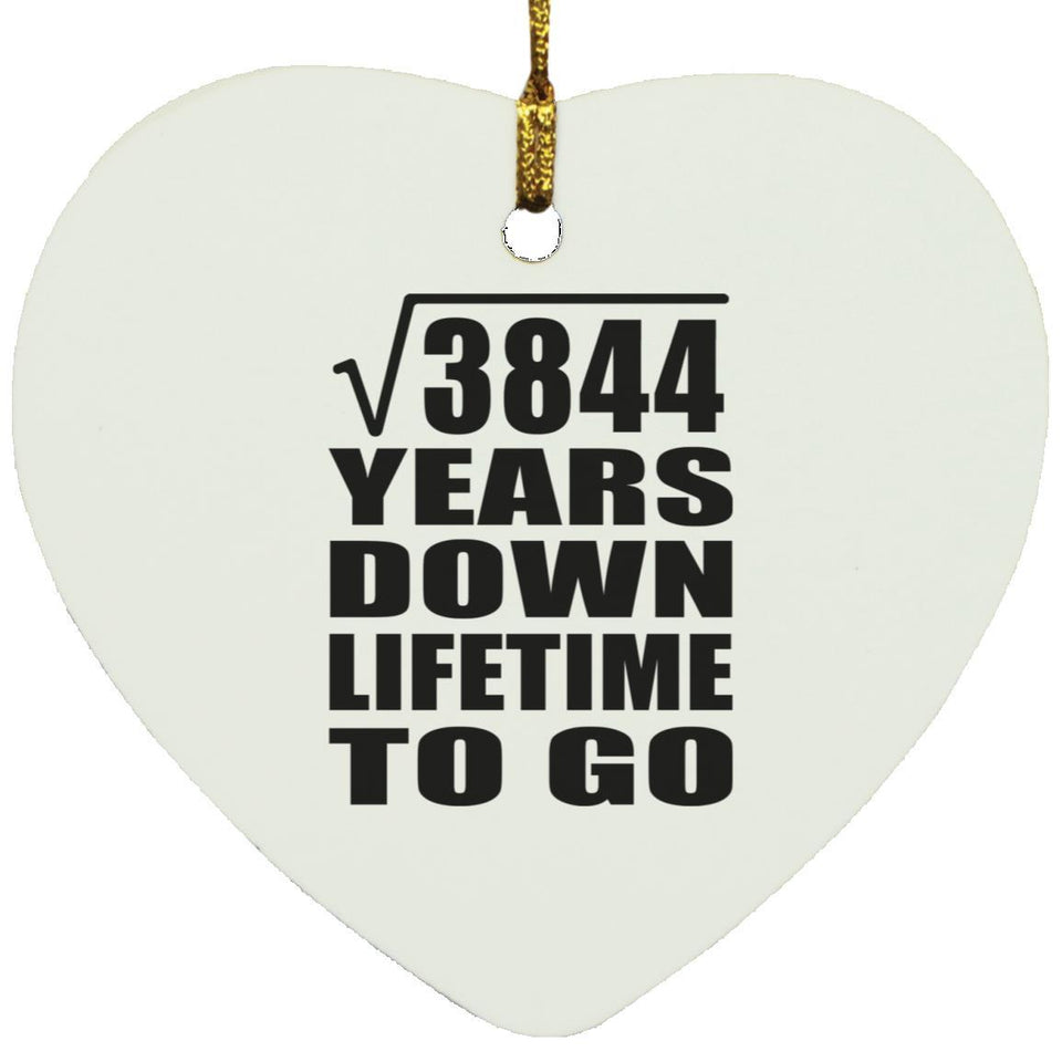 62nd Anniversary Square Root of 3844 Years Lifetime To Go - Heart Ornament
