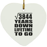 62nd Anniversary Square Root of 3844 Years Lifetime To Go - Heart Ornament