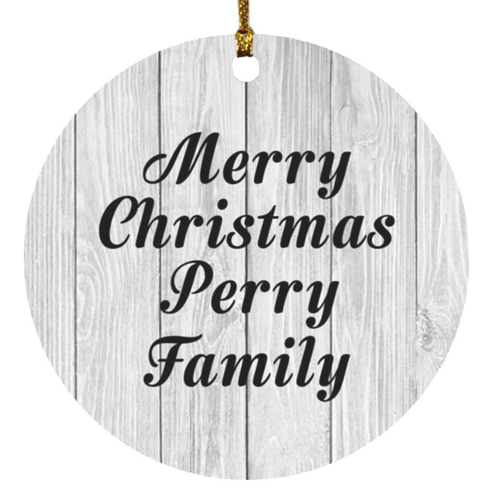 Merry Christmas Perry Family - Circle Ornament F