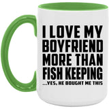 I Love My Boyfriend More Than Fish Keeping - 15oz Accent Mug Green