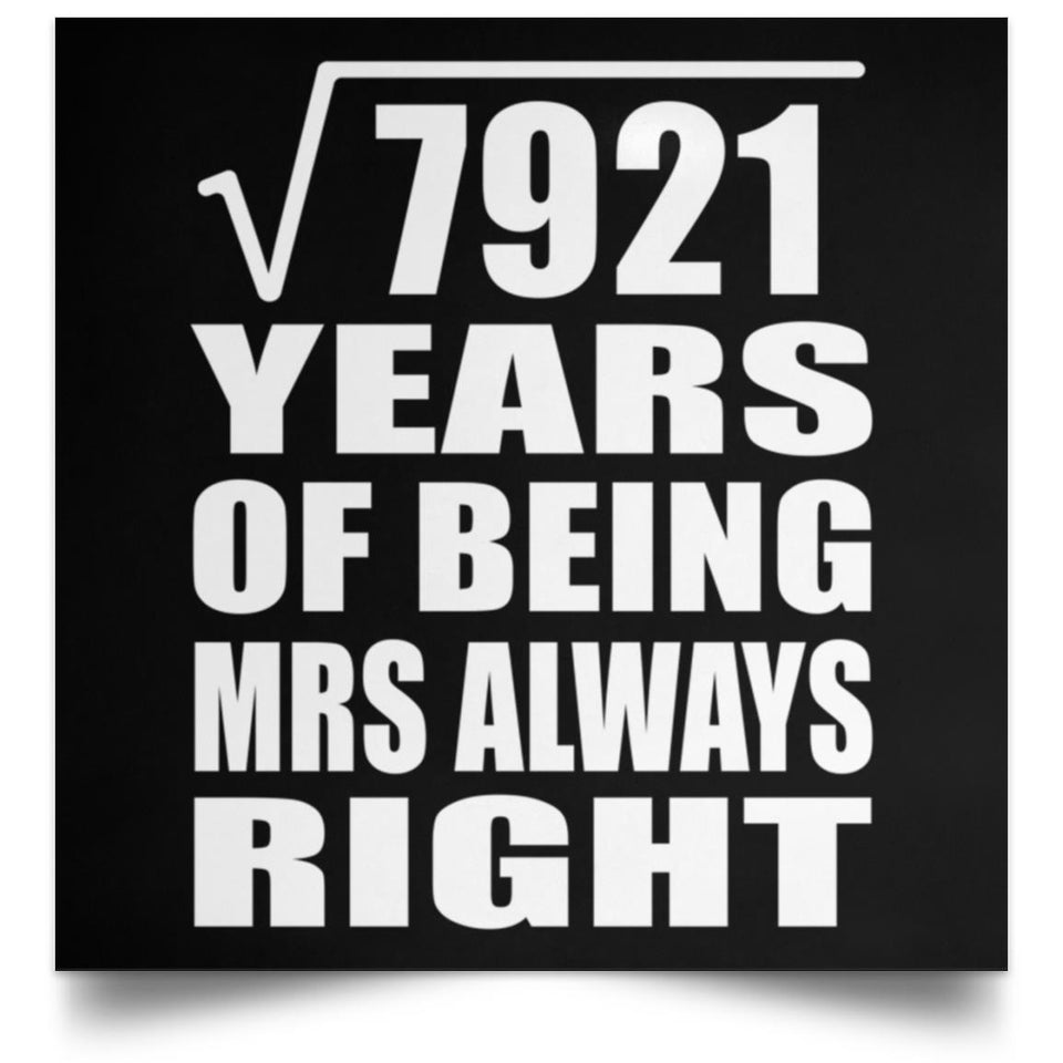 89th Anniversary Square Root of 7921 Years Mrs Always Right - Poster Square