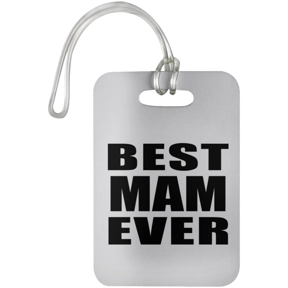 Best Mam Ever - Luggage Bag Tag