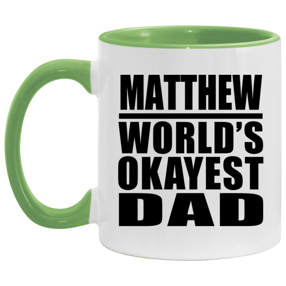 Matthew World's Okayest Dad - 11oz Accent Mug Green