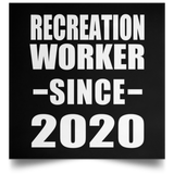 Recreation Worker Since 2020 - Poster Square