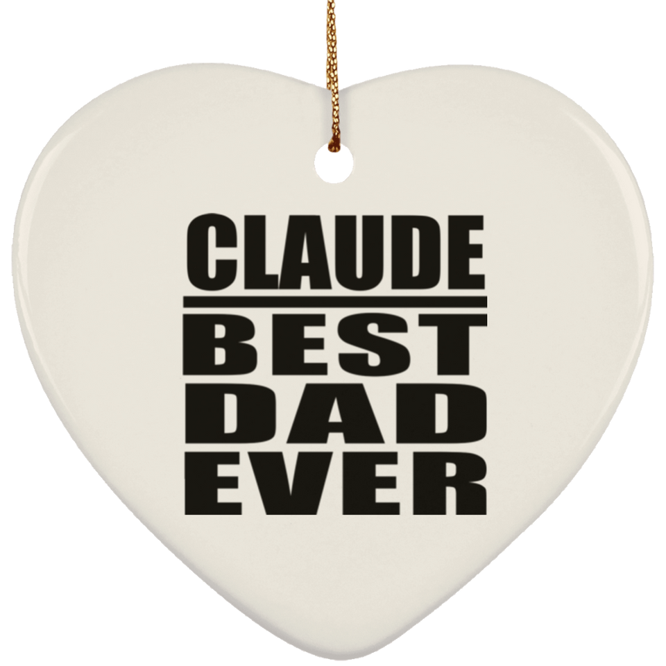 Claude Best Dad Ever - Heart Ornament