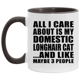 All I Care About Is My Domestic Longhair Cat - 11oz Accent Mug Black