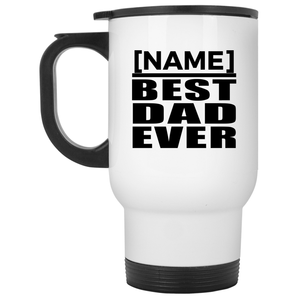 Personalized Gift, Name Best Dad Ever - Travel Mug