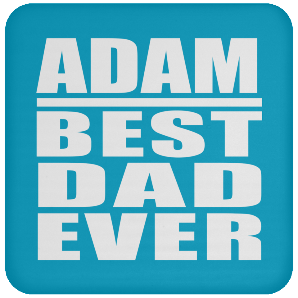 Adam Best Dad Ever - Drink Coaster