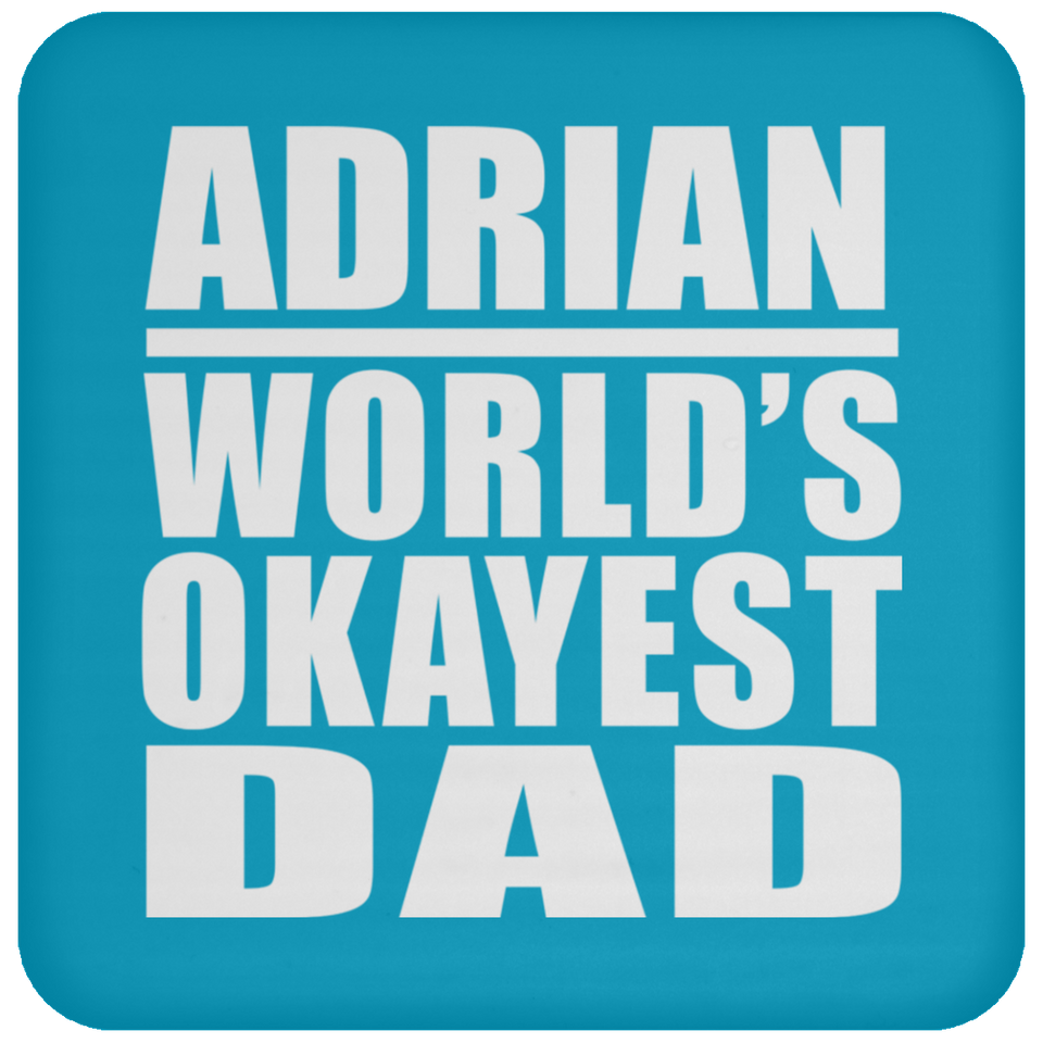Adrian World's Okayest Dad - Drink Coaster