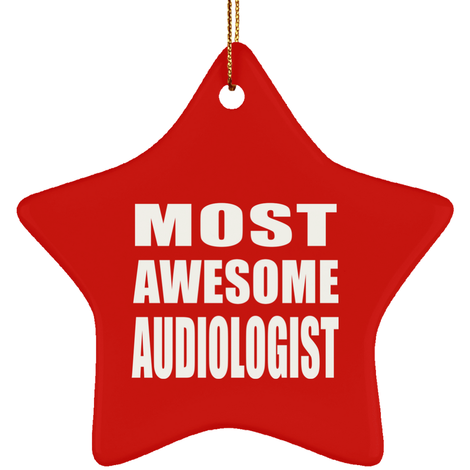 Most Awesome Audiologist - Star Ornament